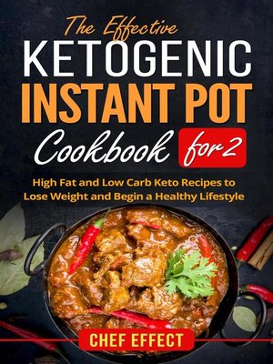 cover image of The Effective Ketogenic Instant Pot Cookbook for 2